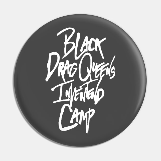 Black Drag Queens Invented Camp Pin by castrocastro