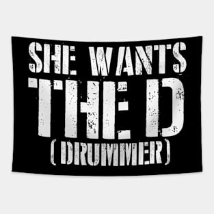 She Wants The D (Drummer) Tapestry