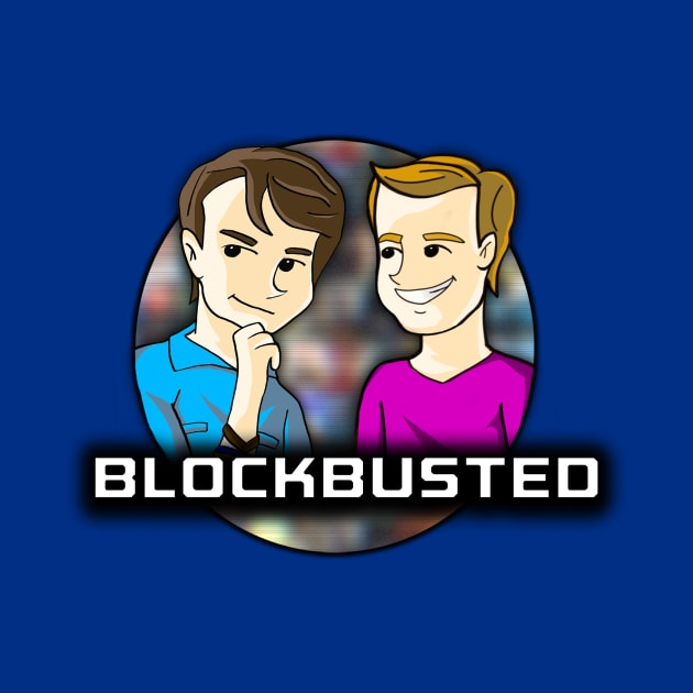 Blockbusted by HoustonProductions1