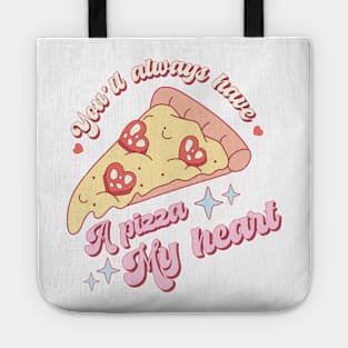 You'll Always Have a Pizza my Heart Tote