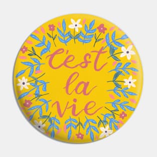 C'est La Vie Yellow | Floral Wreath | Quote Pin