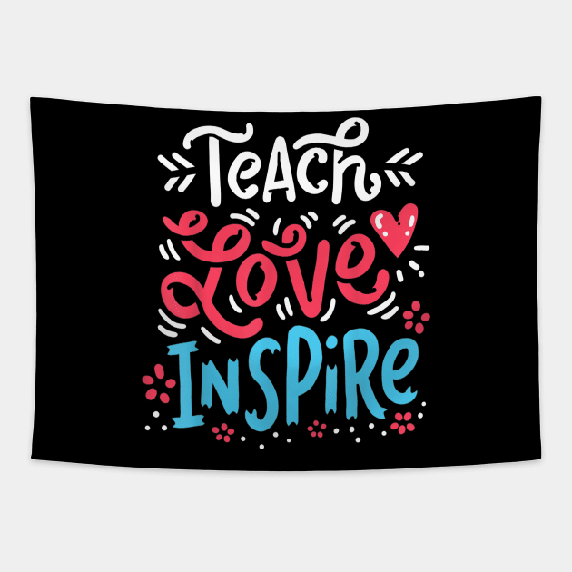 Teach Love Inspire Teacher School Pre K Kindergarten English Tapestry by Vicenta Aryl