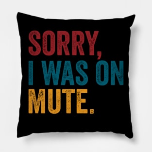 Sorry I Was On Mute Funny Chat Couple Pillow