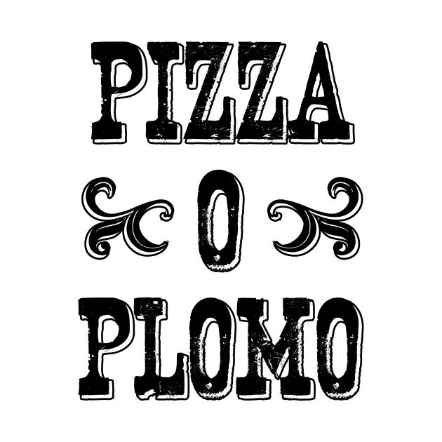 Pizza o plomo by AsKartongs