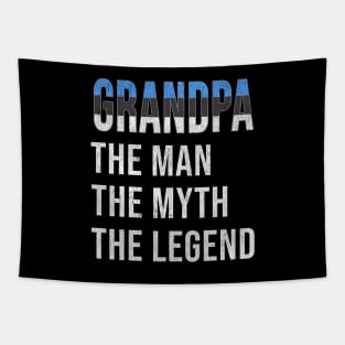 Grand Father Estonian Grandpa The Man The Myth The Legend - Gift for Estonian Dad With Roots From  Estonia Tapestry