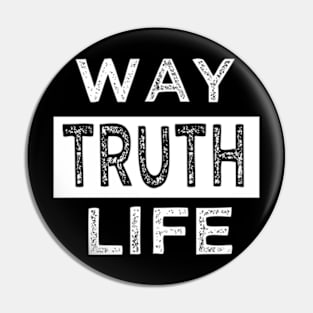 Way Truth Life Pin