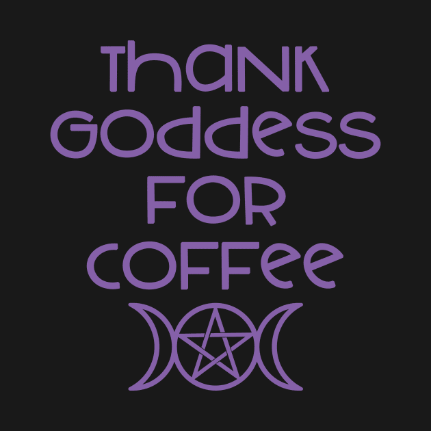 Thank Goddess for Coffee Cheeky Witch® by Cheeky Witch