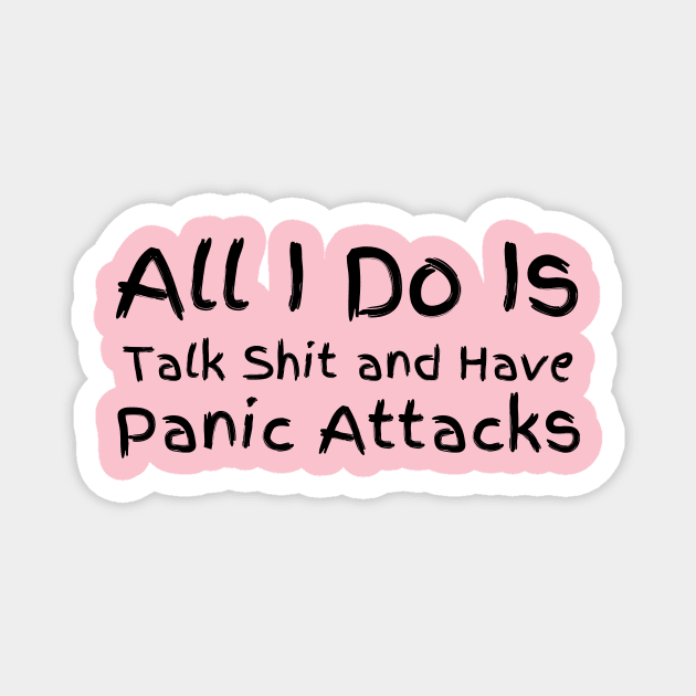 all i do is talk and have panic attacks Magnet by UltraPod