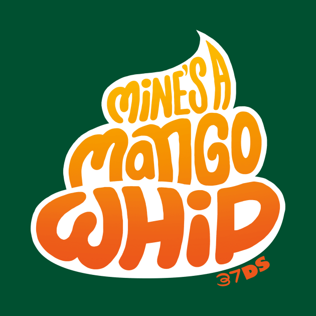 Mine's A Mango Whip by 37DS