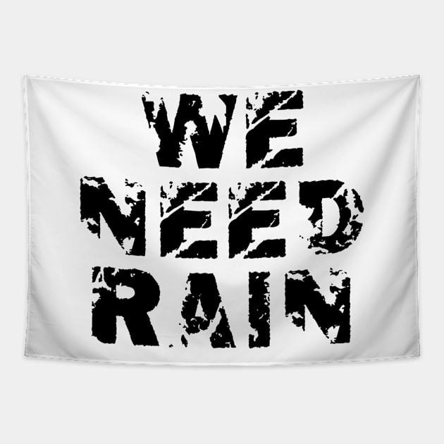 We need rain Tapestry by FromBerlinGift