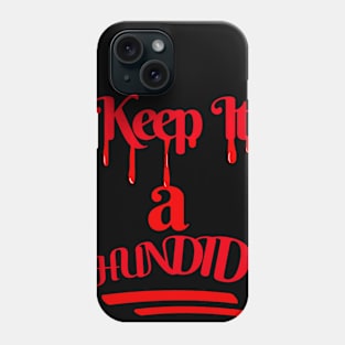 Keep it a hundid (💯) Phone Case