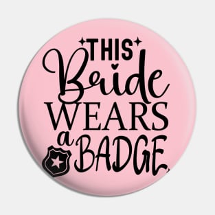 This bride wears a badge; officer; bride; wedding; bride to be; hen's party; bachelorette; party; bridal shower; policewoman; police; police officer; uniform; wedding; badge of honor; Pin