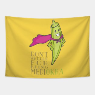 Don't Be Medi-Okra! Tapestry