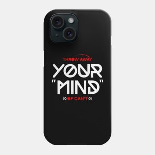 Throw away your mind of cant Phone Case