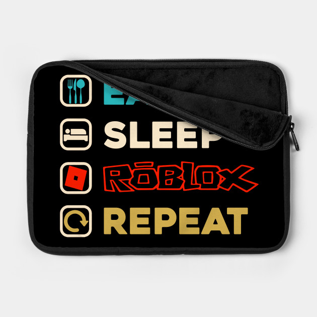 Eat Sleep Roblox Repeat Roblox Gamer Eat Sleep Roblox Gamer Laptop Case Teepublic - roblox gamer