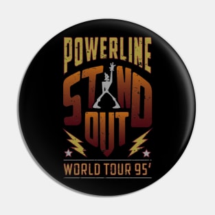 Powerline STAND OUT World Tour 95' retro vintage Pin