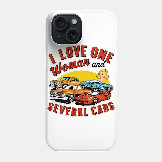 I love one woman and several cars relationship statement tee two Phone Case by Inkspire Apparel designs