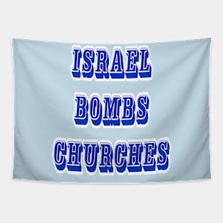 Israel Bombs Churches - Back Tapestry