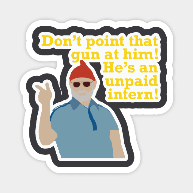 Steve Zissou, Unpaid Intern Magnet by Ghastlyguy