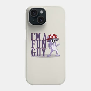 I'M A FUN GUY Phone Case