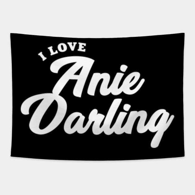 I Love Anie Darling Anie Darling Tapestry Teepublic
