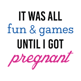 Fun And Games Pregnant T-Shirt