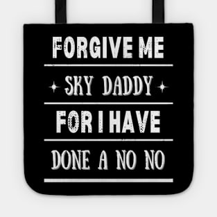 Forgive me Sky Daddy 1, funny religious Tote