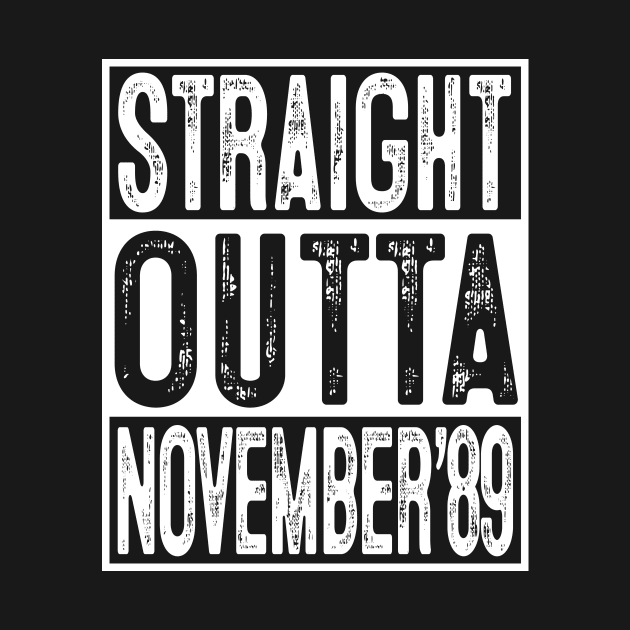 Straight Outta November 1989 30th Birthday Gift 30 Year Old by rhondamoller87