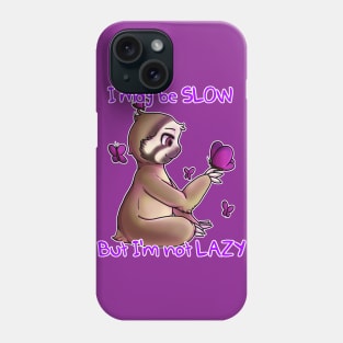 I May Be SLOW Phone Case