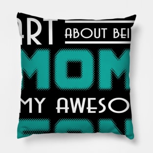 Best Part About Being Mom Is My Son T-Shirt Funny Mama Pillow