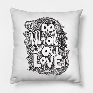 Do What You Love! (Original) Pillow