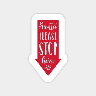 Santa please stop here sign Magnet