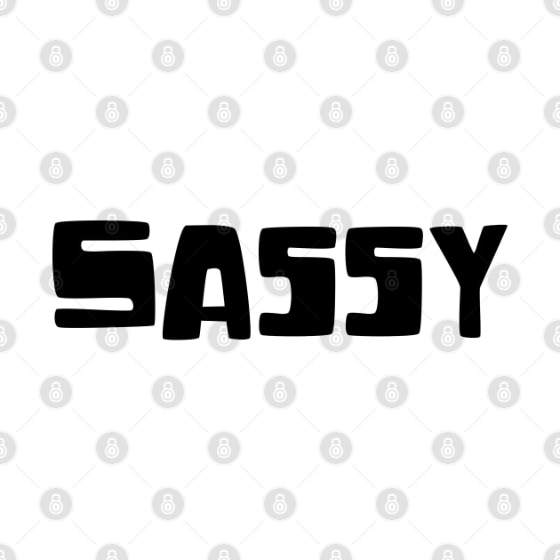 Sassy - Typographic Design. White Tee. by Hotshots