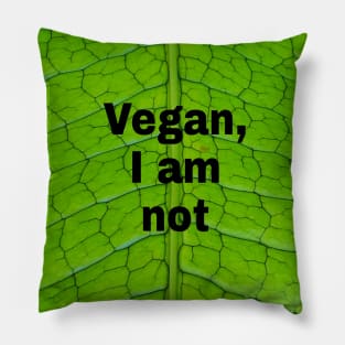 Vegan, I am not Pillow