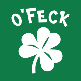 Paddy's Day - O'Feck T-Shirt