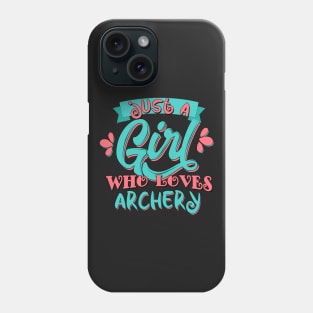 Just A Girl Who Loves Archery Gift design Phone Case