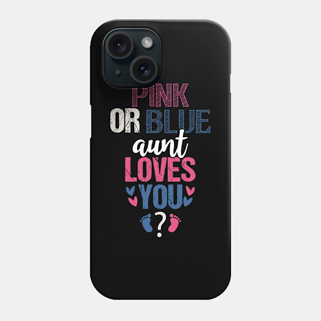 Pink or blue Aunt loves you Phone Case by Tesszero