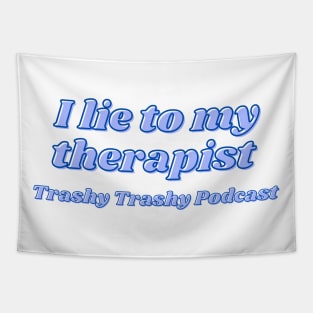 I lie to my therapist Tapestry