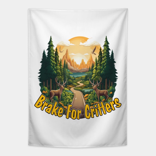 I Brake For Critters Tapestry by PaulJus