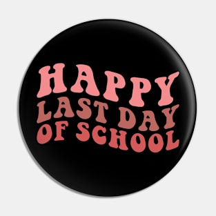 Funny Last Day of School Hilarious Gift Idea for teacher Pin