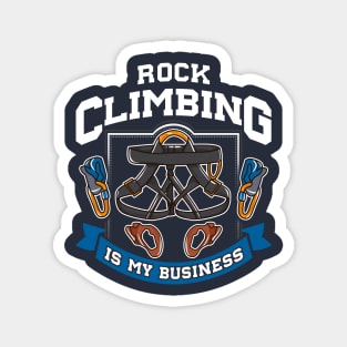 Rock Climbing Is My Business Magnet