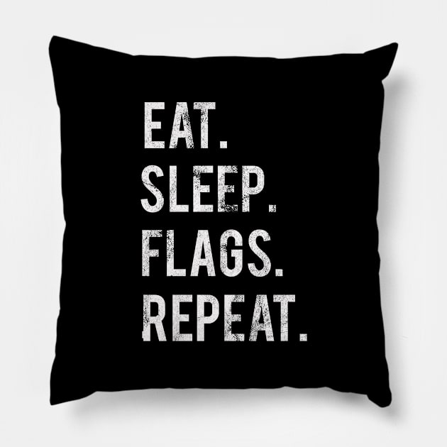 Eat Sleep Flags Repeat Pillow by familycuteycom