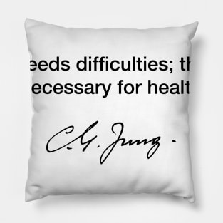 Man need difficulties - Carl Jung Pillow