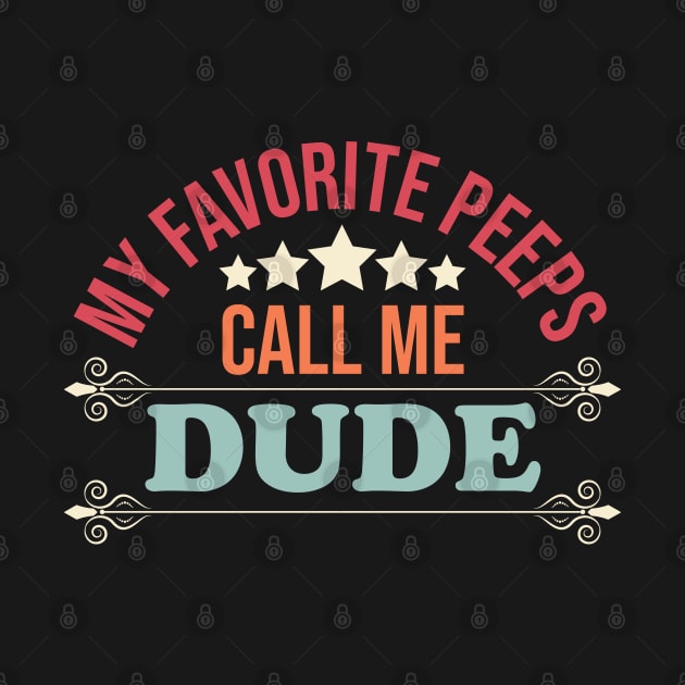 my favorite peeps call me dude by Eric Okore