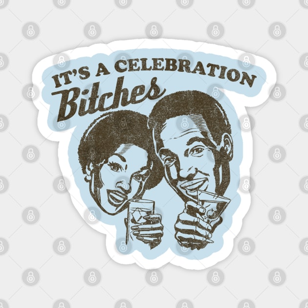 It's A Celebration Magnet by Clutch Tees