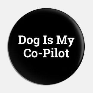 Dog Is My Co-Pilot Pin