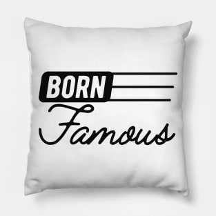 Born Famous Pillow