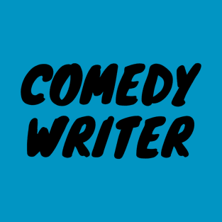 Comedy Writer black T-Shirt