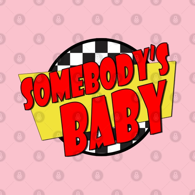 Somebody's Baby - Fast Times Style Logo by RetroZest