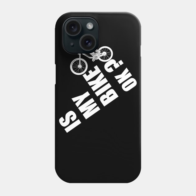 IS MY BIKE OK Phone Case by hadlamcom